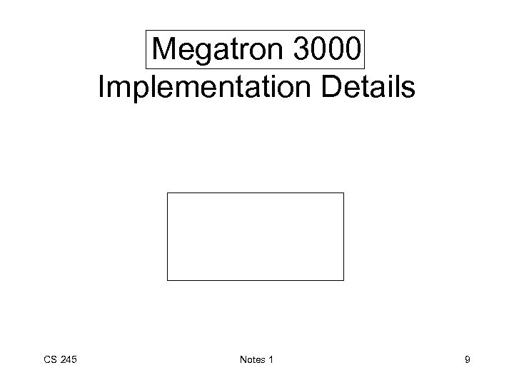 Megatron 3000 Implementation Details CS 245 Notes 1 9 