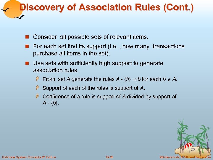 Discovery of Association Rules (Cont. ) n Consider all possible sets of relevant items.