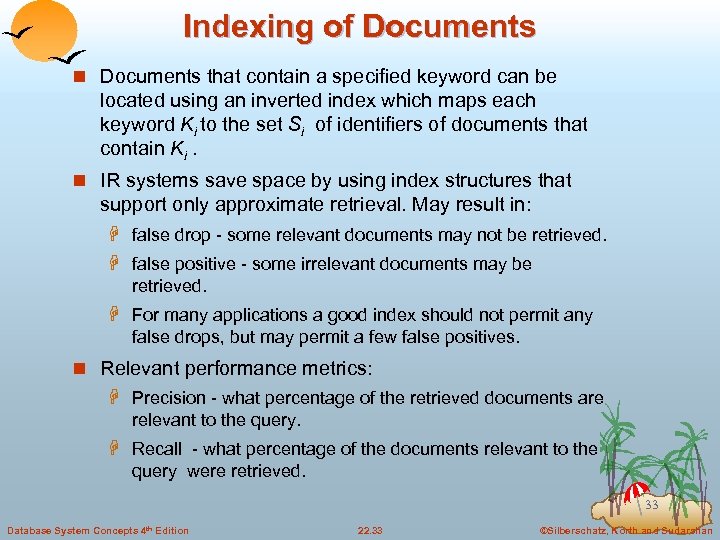 Indexing of Documents n Documents that contain a specified keyword can be located using