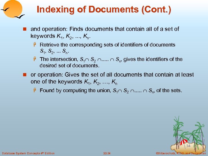 Indexing of Documents (Cont. ) n and operation: Finds documents that contain all of