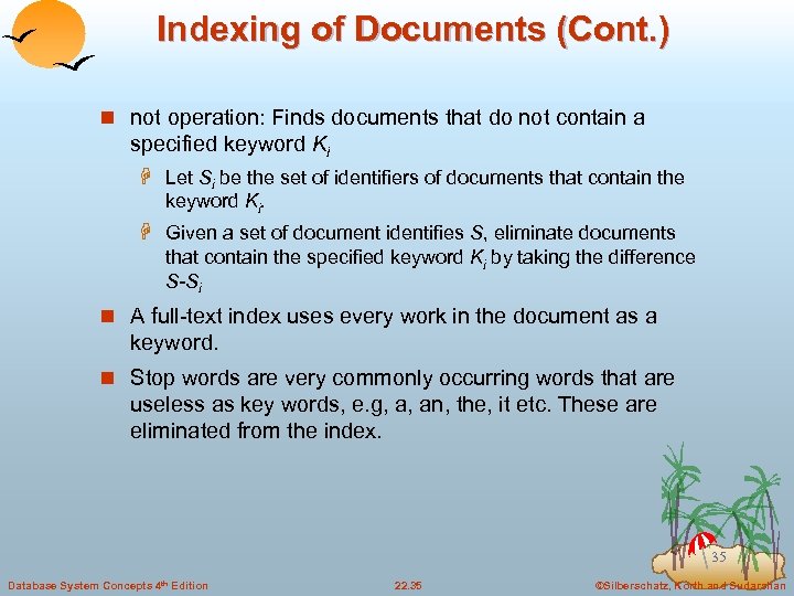 Indexing of Documents (Cont. ) n not operation: Finds documents that do not contain