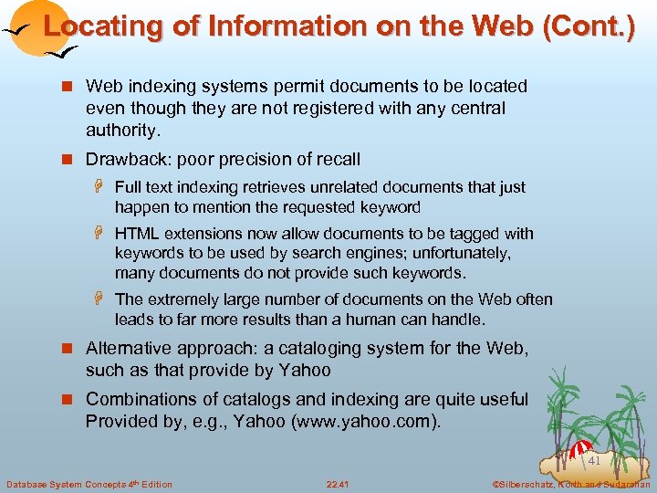 Locating of Information on the Web (Cont. ) n Web indexing systems permit documents