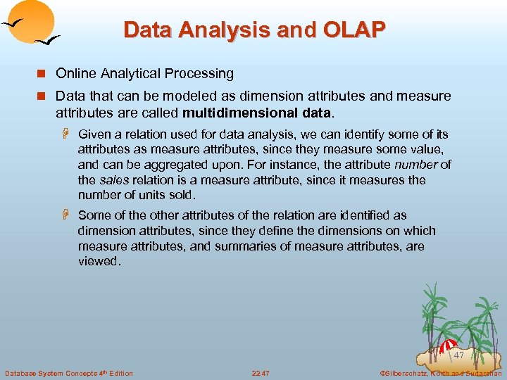 Data Analysis and OLAP n Online Analytical Processing n Data that can be modeled