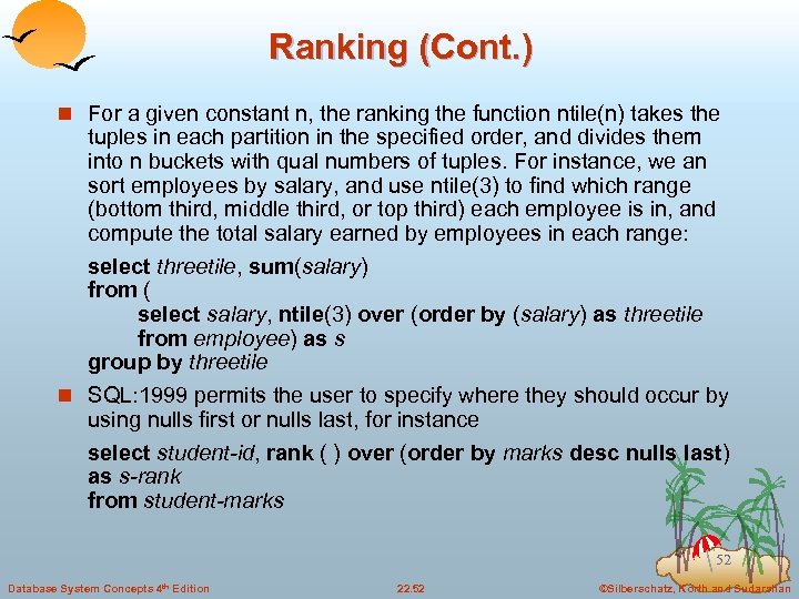 Ranking (Cont. ) n For a given constant n, the ranking the function ntile(n)