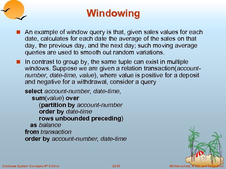 Windowing n An example of window query is that, given sales values for each