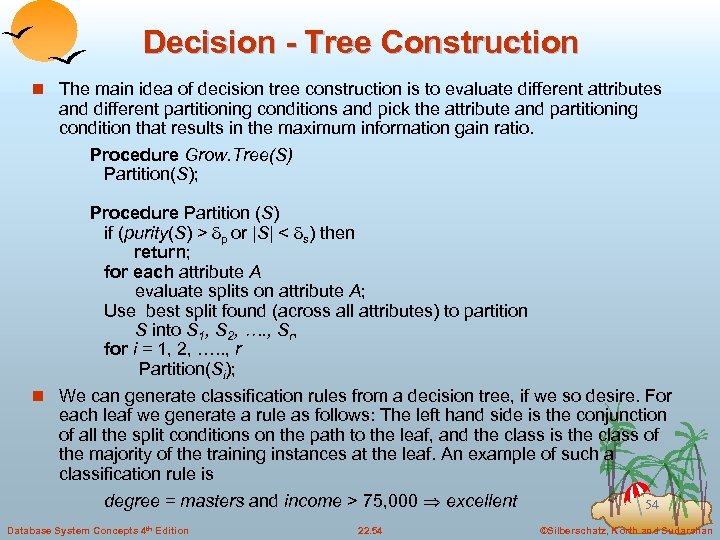 Decision - Tree Construction n The main idea of decision tree construction is to