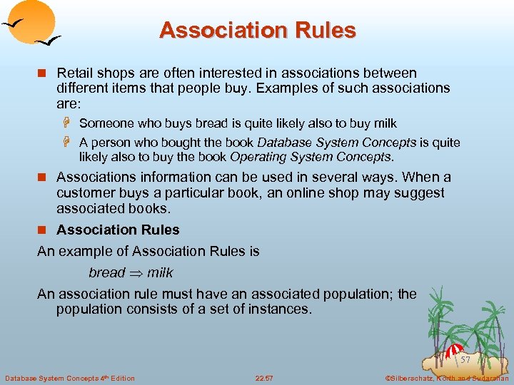 Association Rules n Retail shops are often interested in associations between different items that