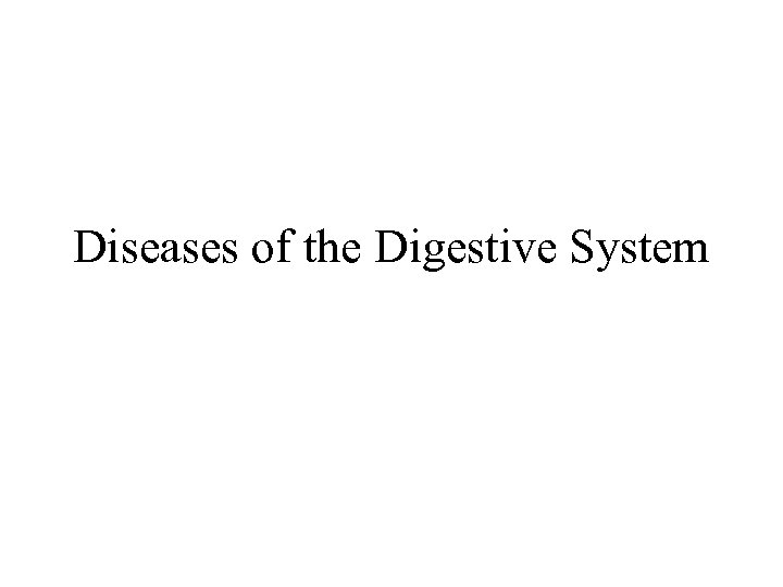 Diseases of the Digestive System 