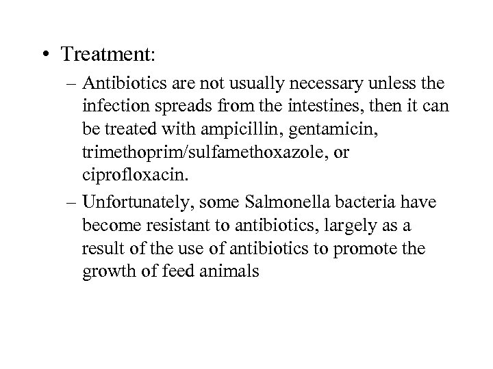  • Treatment: – Antibiotics are not usually necessary unless the infection spreads from