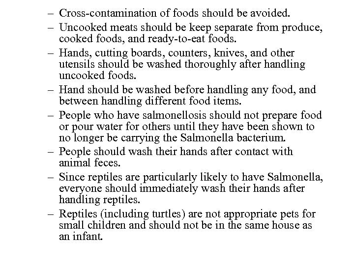 – Cross-contamination of foods should be avoided. – Uncooked meats should be keep separate