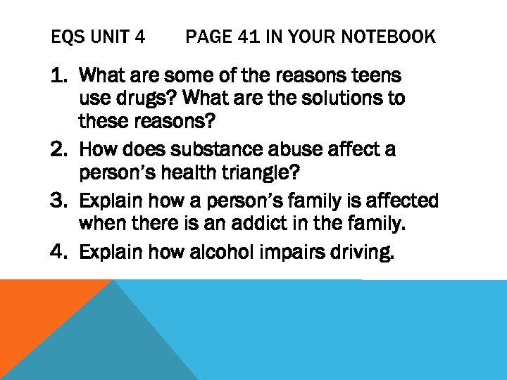 EQS UNIT 4 PAGE 41 IN YOUR NOTEBOOK 1. What are some of the
