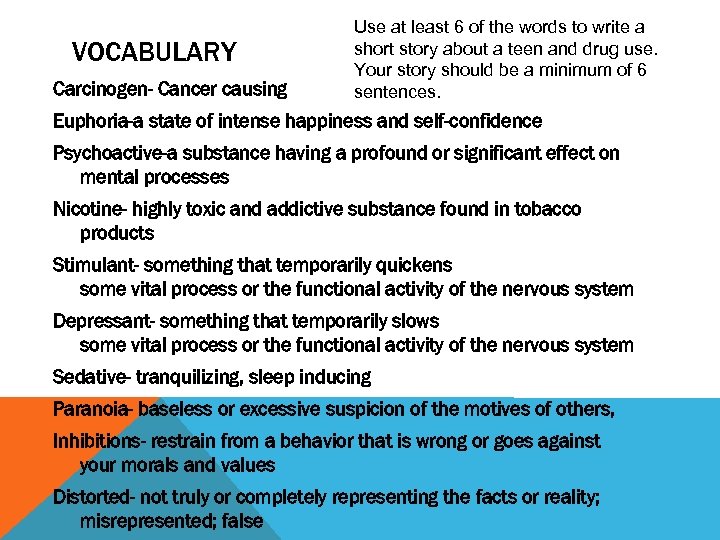 VOCABULARY Carcinogen- Cancer causing Use at least 6 of the words to write a