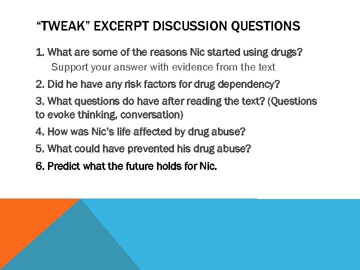 “TWEAK” EXCERPT DISCUSSION QUESTIONS 1. What are some of the reasons Nic started using