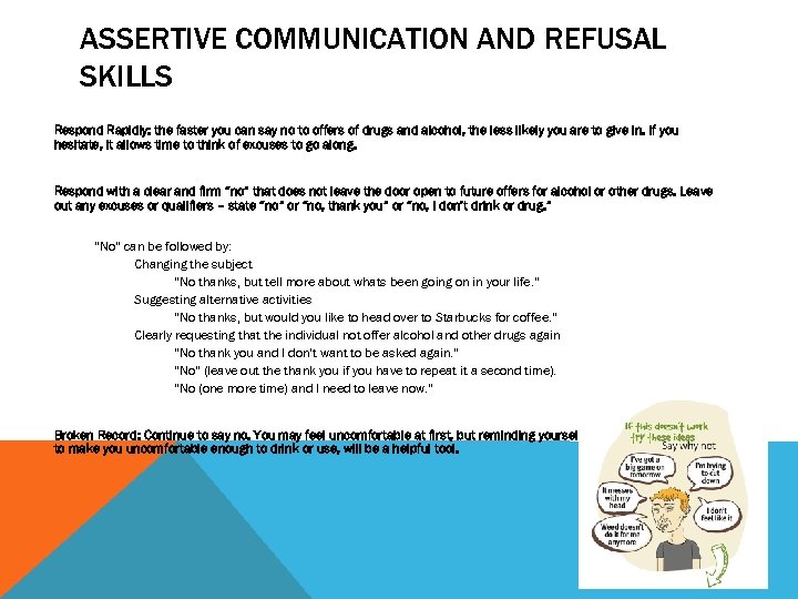 ASSERTIVE COMMUNICATION AND REFUSAL SKILLS Respond Rapidly: the faster you can say no to