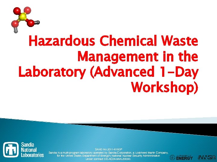 Hazardous Chemical Waste Management in the Laboratory (Advanced 1 -Day Workshop) SAND No 2011