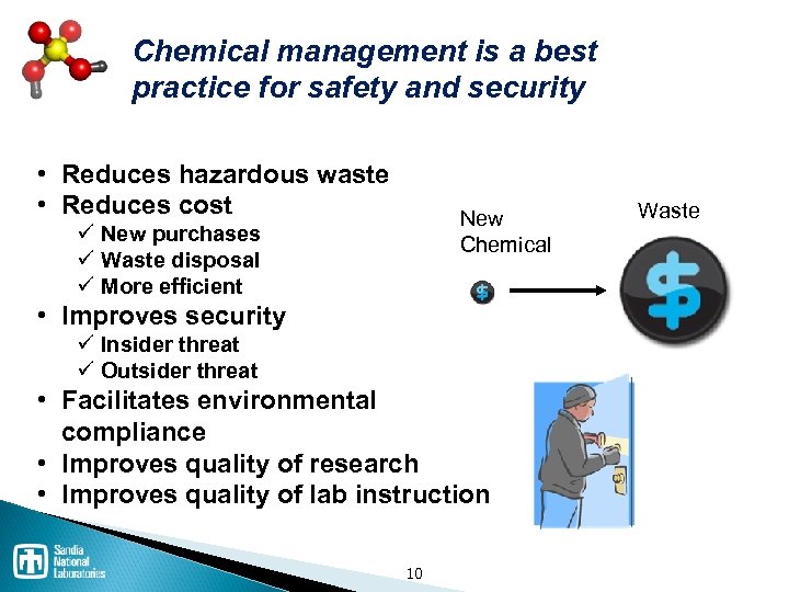 Chemical management is a best practice for safety and security • Reduces hazardous waste