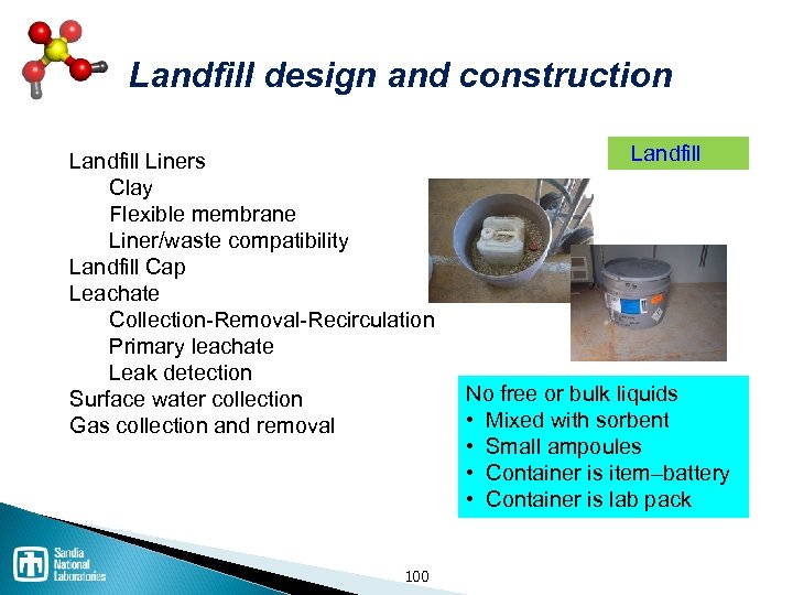 Landfill design and construction Landfill Liners Clay Flexible membrane Liner/waste compatibility Landfill Cap Leachate