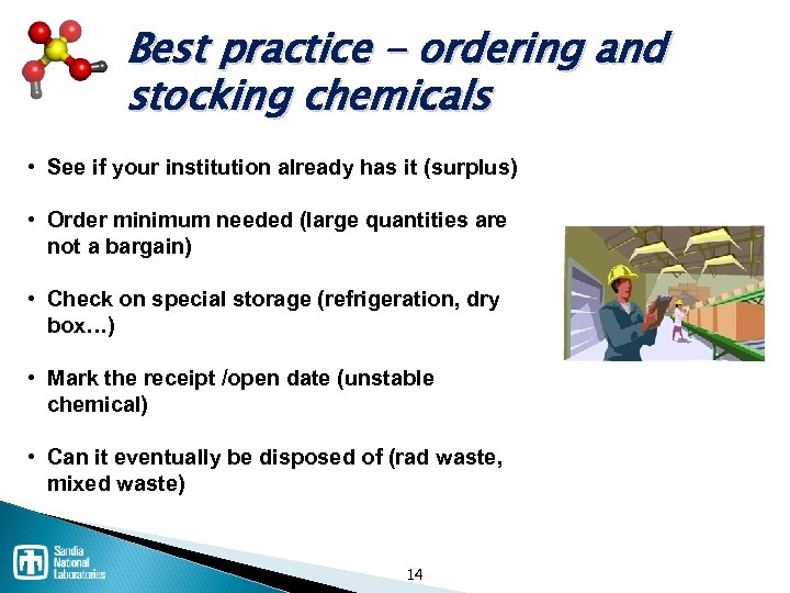 Best practice - ordering and stocking chemicals • See if your institution already has