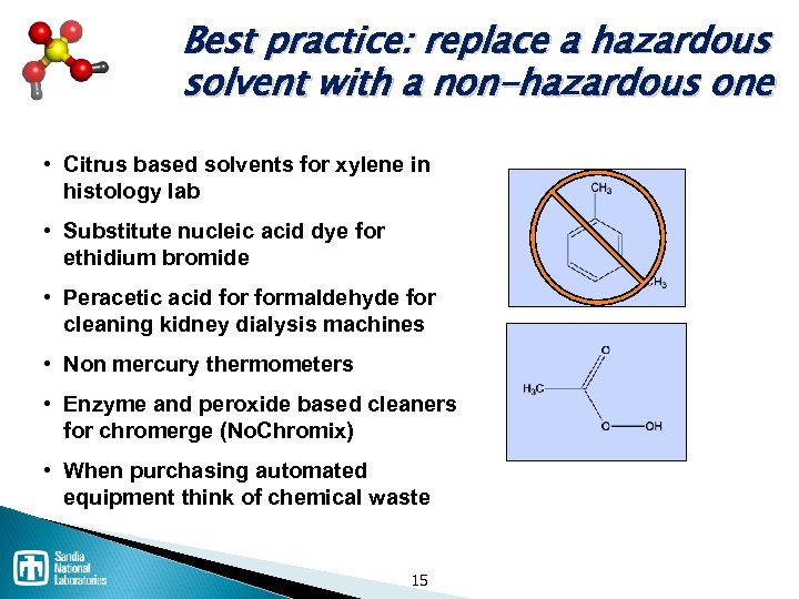 Best practice: replace a hazardous solvent with a non-hazardous one • Citrus based solvents