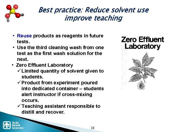Best practice: Reduce solvent use improve teaching • Reuse products as reagents in future