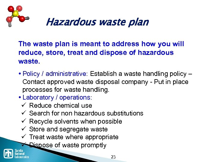 Hazardous waste plan The waste plan is meant to address how you will reduce,