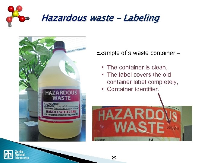 Hazardous waste – Labeling Example of a waste container – • The container is