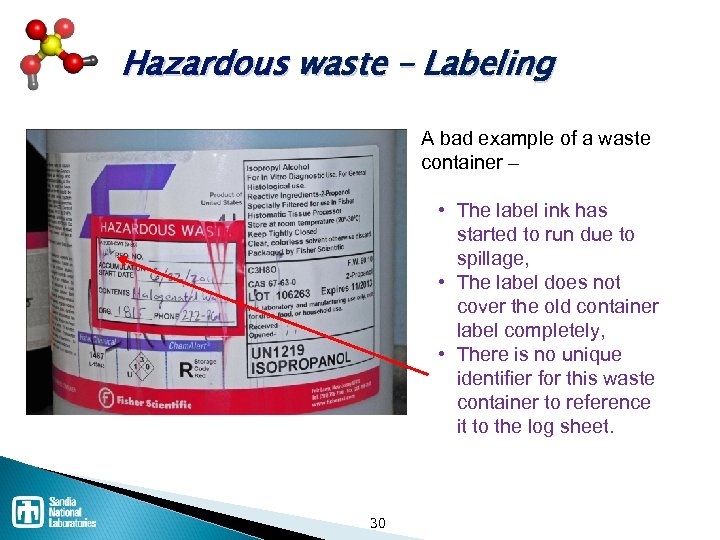 Hazardous waste – Labeling A bad example of a waste container – • The