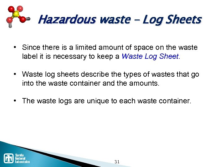 Hazardous waste – Log Sheets • Since there is a limited amount of space