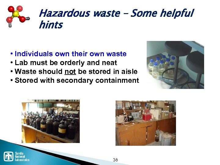 Hazardous waste – Some helpful hints • Individuals own their own waste • Lab