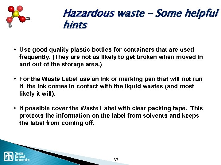 Hazardous waste – Some helpful hints • Use good quality plastic bottles for containers