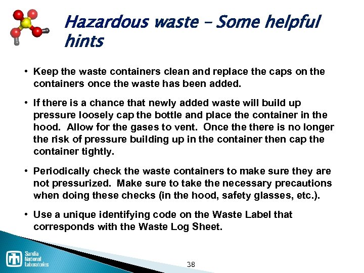 Hazardous waste – Some helpful hints • Keep the waste containers clean and replace