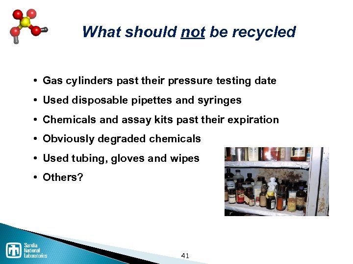 What should not be recycled • Gas cylinders past their pressure testing date •