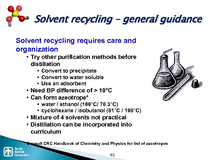 Solvent recycling – general guidance Solvent recycling requires care and organization • Try other