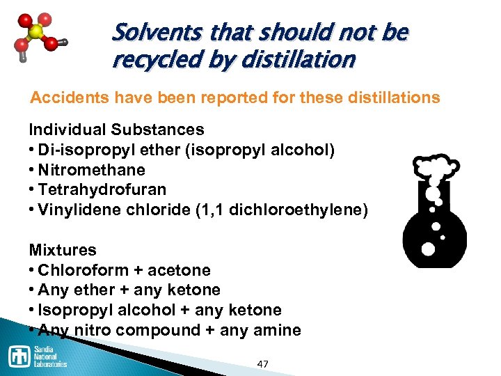 Solvents that should not be recycled by distillation Accidents have been reported for these