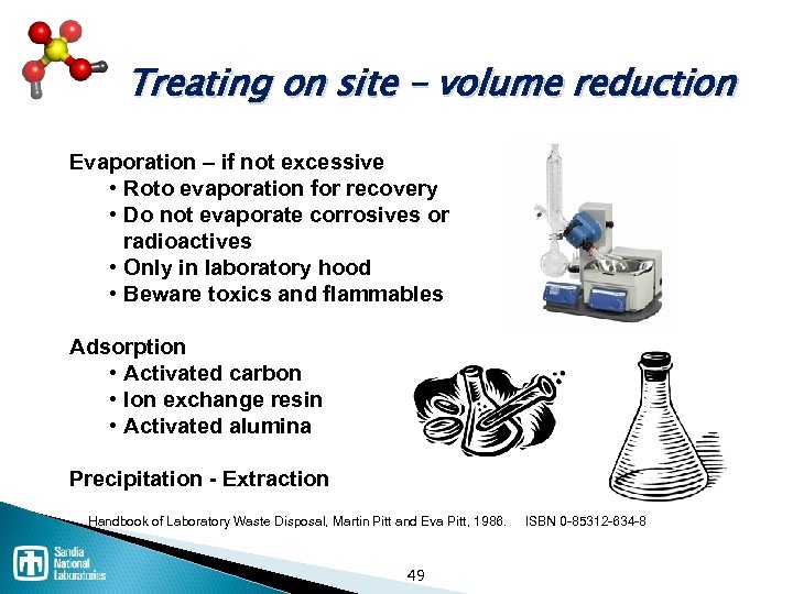 Treating on site – volume reduction Evaporation – if not excessive • Roto evaporation