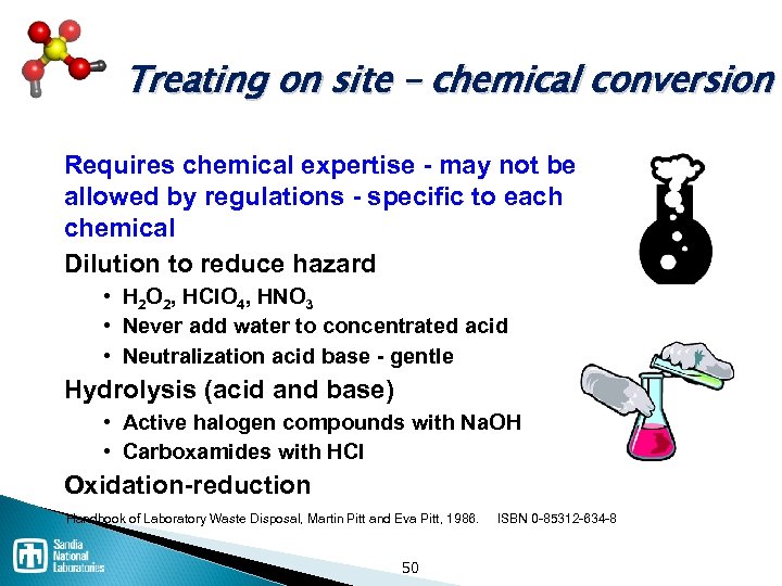 Treating on site – chemical conversion Requires chemical expertise - may not be allowed