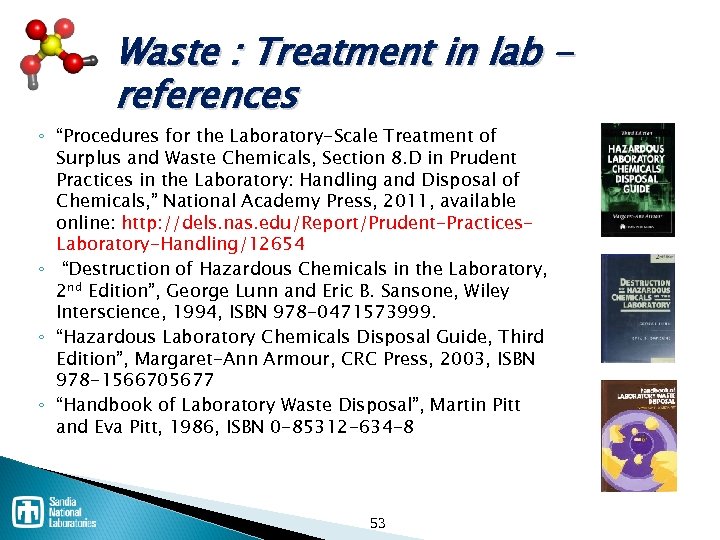 Waste : Treatment in lab references ◦ “Procedures for the Laboratory-Scale Treatment of Surplus