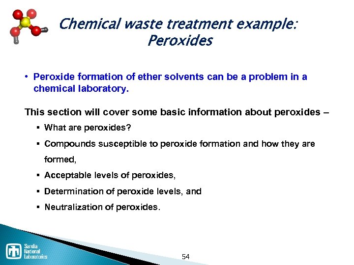 Chemical waste treatment example: Peroxides • Peroxide formation of ether solvents can be a
