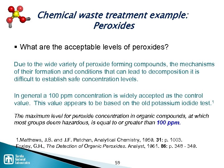 Chemical waste treatment example: Peroxides § What are the acceptable levels of peroxides? Due