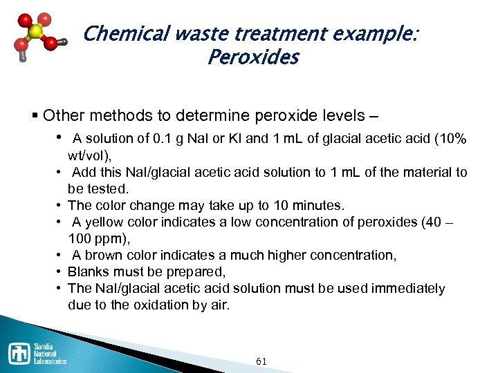 Chemical waste treatment example: Peroxides § Other methods to determine peroxide levels – •