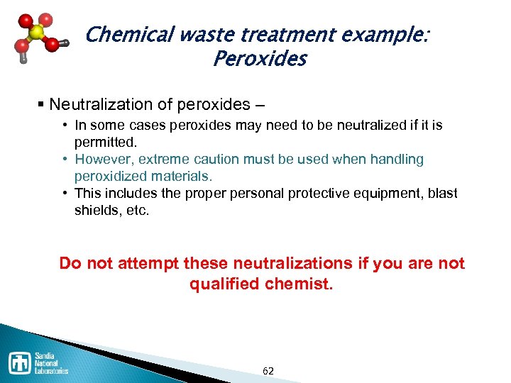 Chemical waste treatment example: Peroxides § Neutralization of peroxides – • In some cases