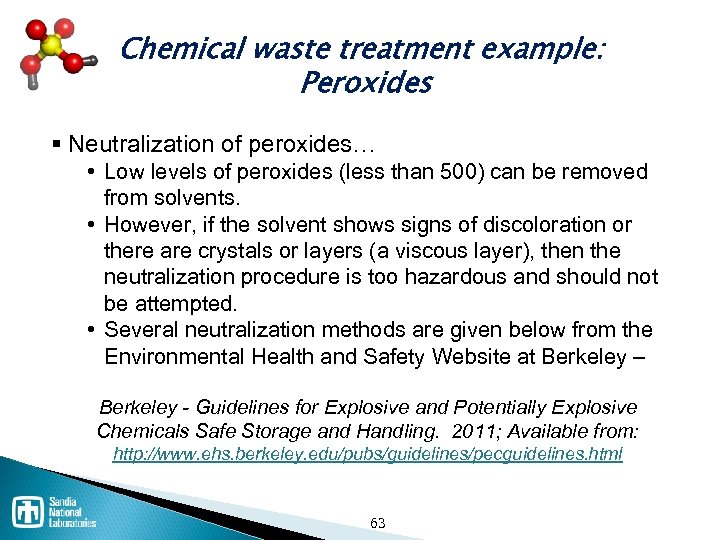 Chemical waste treatment example: Peroxides § Neutralization of peroxides… • Low levels of peroxides