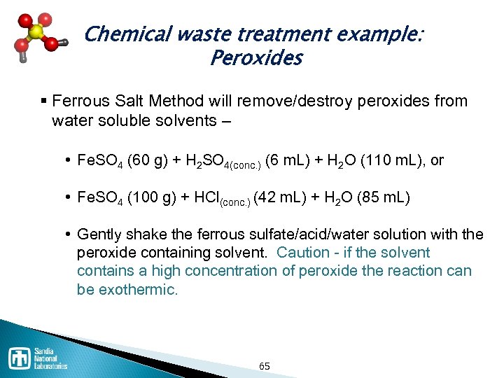 Chemical waste treatment example: Peroxides § Ferrous Salt Method will remove/destroy peroxides from water