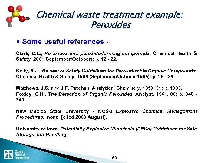 Chemical waste treatment example: Peroxides § Some useful references Clark, D. E. , Peroxides