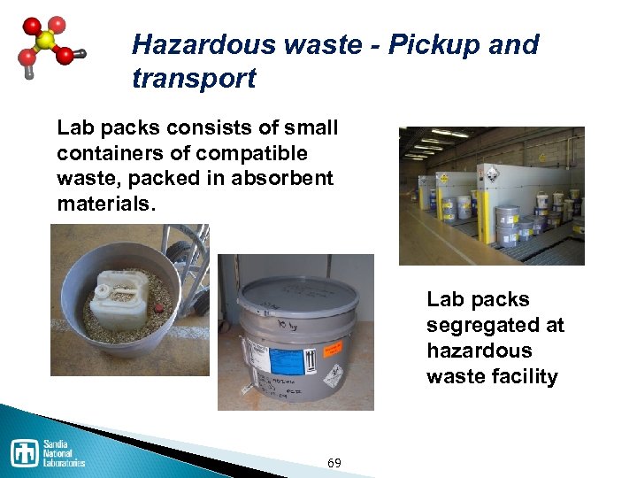 Hazardous waste - Pickup and transport Lab packs consists of small containers of compatible