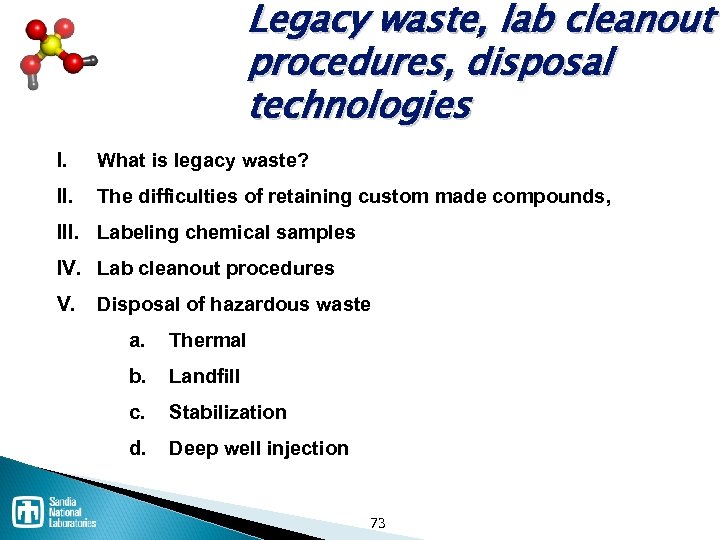 Legacy waste, lab cleanout procedures, disposal technologies I. What is legacy waste? II. The