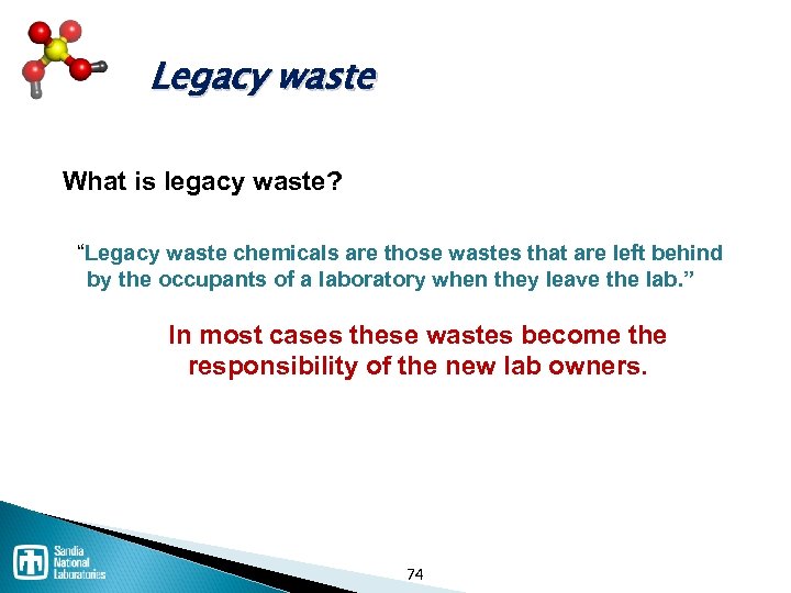 Legacy waste What is legacy waste? “Legacy waste chemicals are those wastes that are