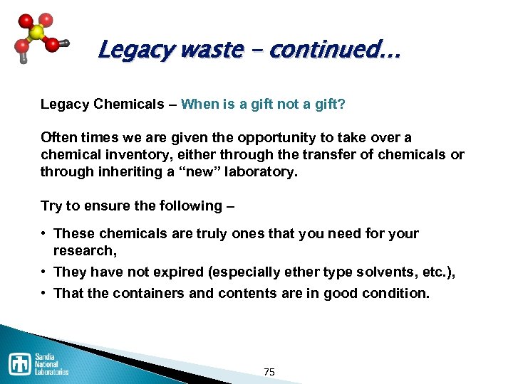 Legacy waste – continued… Legacy Chemicals – When is a gift not a gift?