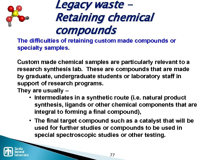 Legacy waste – Retaining chemical compounds The difficulties of retaining custom made compounds or