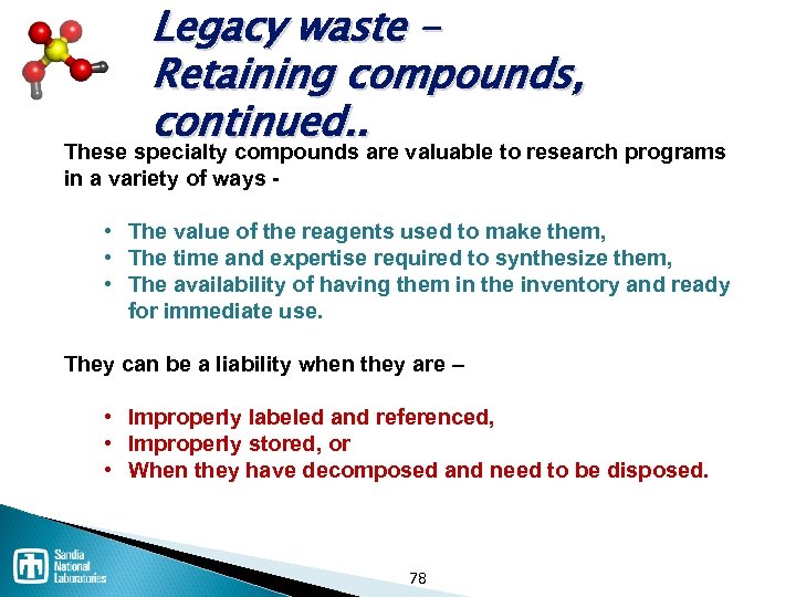 Legacy waste – Retaining compounds, continued. . These specialty compounds are valuable to research